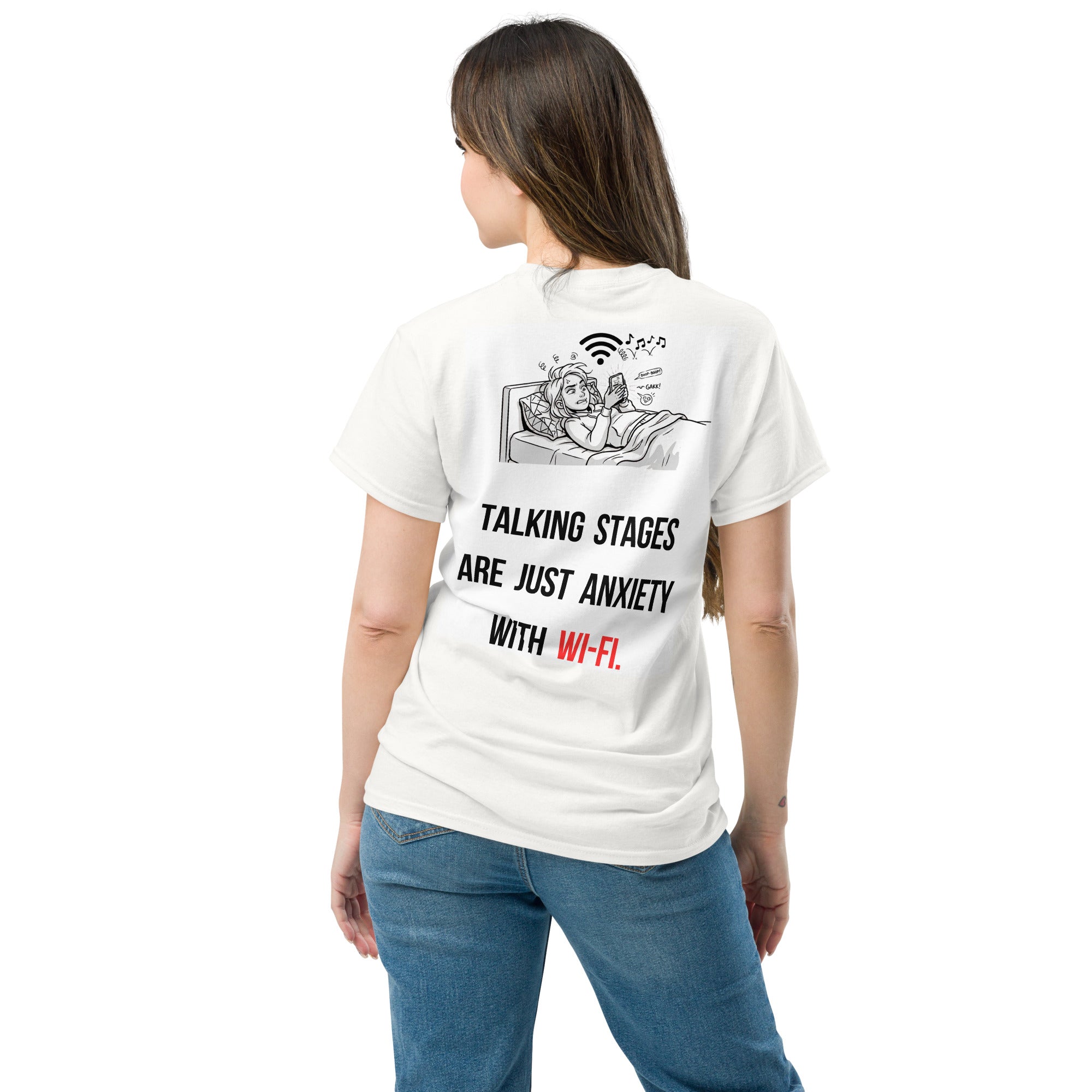 Unisex T-Shirt "Talking stages are just anxiety with Wi-Fi."